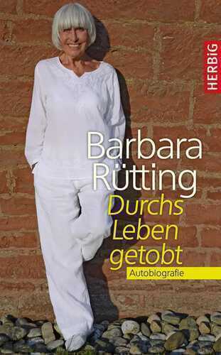 Durchs Leben getobt — Barbara Rütting