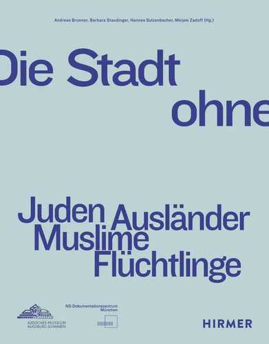 Die Stadt ohne - Juden Ausländer Muslime Flüchtlinge