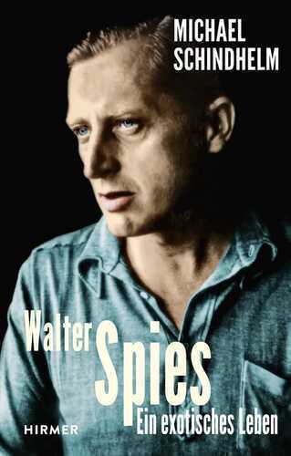 Walter Spies — Michael Schindhelm,