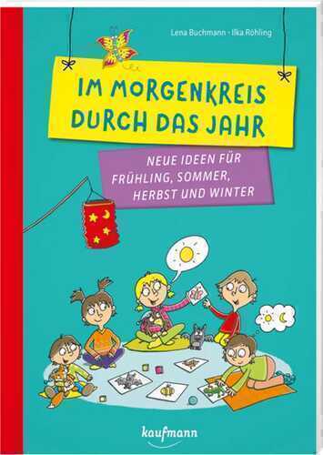 Im Morgenkreis durch das Jahr: Neue Ideen für Frühling, Sommer, Herbst und Winter (PraxisIdeen für Kindergarten und Kita)