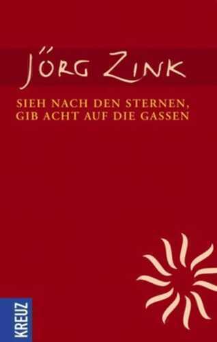 Sieh nach den Sternen, gib acht auf die Gassen