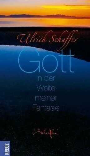 Gott in der Weite meiner Fantasie