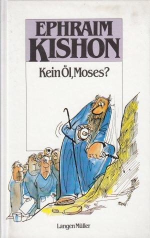 Kein Öl, Moses?