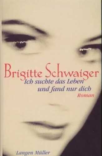 Ich suchte das Leben und fand nur dich