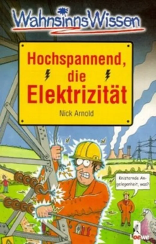 Hochspannend, die Elektrizität