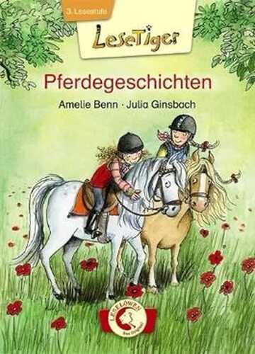 Lesetiger - Pferdegeschichten: Erstlesebuch mit großer Fibelschrift für Kinder ab 6 Jahre