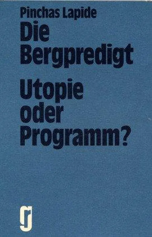 Die Bergpredigt - Utopie oder Programm?