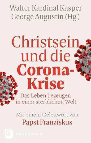 Christsein und die Corona-Krise - Das Leben bezeugen in einer sterblichen Welt