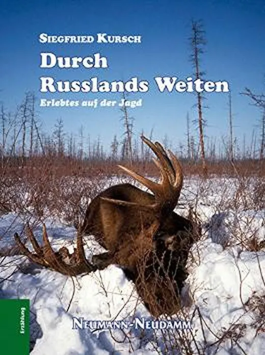 Durch Russlands Weiten: Erlebtes auf der Jagd