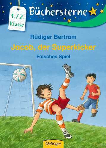 Jacob, der Superkicker. Falsches Spiel