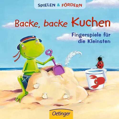 Backe, backe Kuchen: Fingerspiele für die Kleinsten