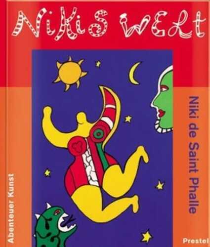 Nikis Welt — Niki de Saint Phalle