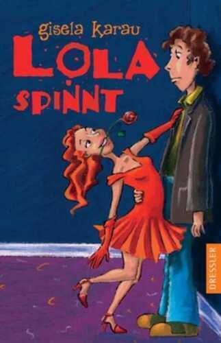 Lola spinnt — Gisela Karau