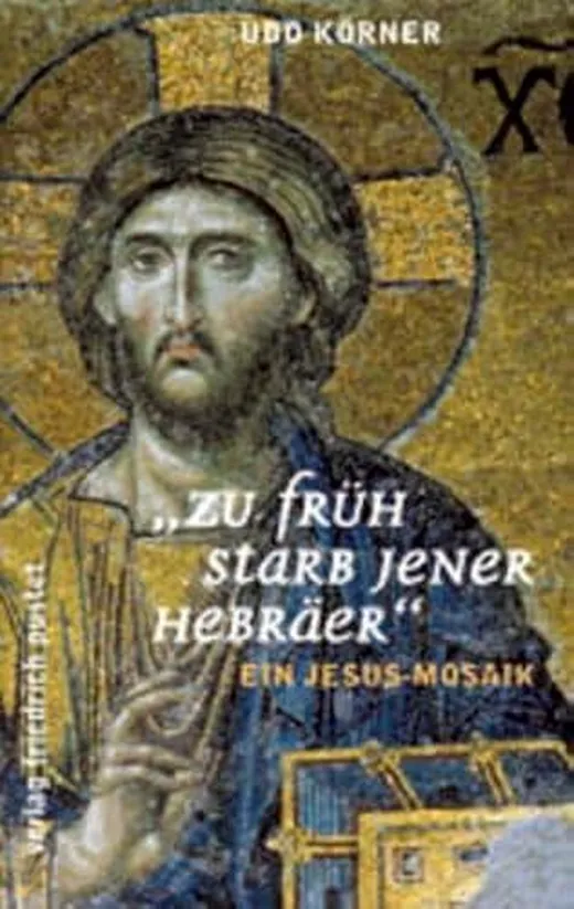 Zu früh starb jener Hebräer: Ein Jesus-Mosaik