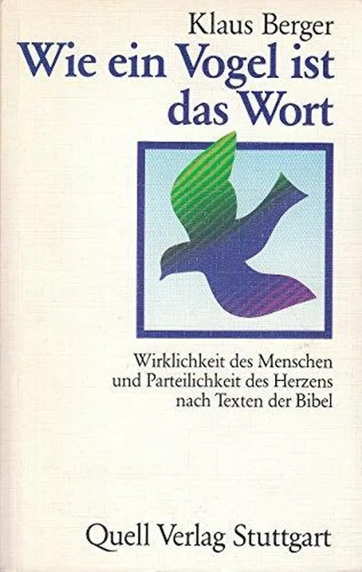 Wie ein Vogel ist das Wort: Wirklichkeit des Menschen und Parteilichkeit des Herzens nach Texten der Bibel