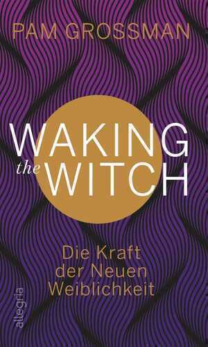 Waking The Witch — Pam Grossman
