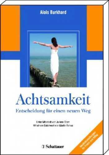 Achtsamkeit - Entscheidung für einen neuen Weg