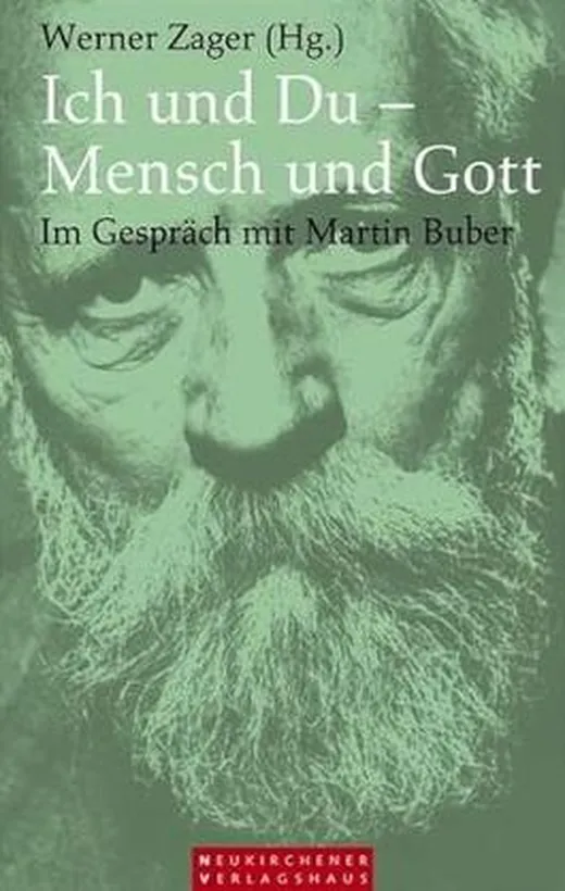 Ich und Du - Mensch und Gott: Im Gespräch mit Martin Buber