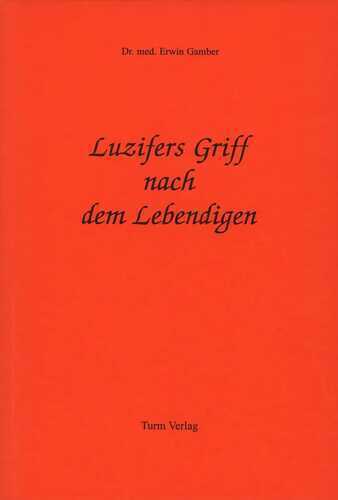Luzifers Griff nach dem Lebendigen