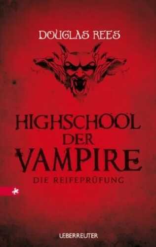 Highschool der Vampire — Douglas Rees