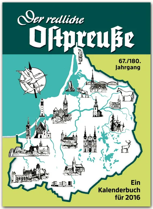 Der redliche Ostpreuße - Ein Kalenderbuch für 2016