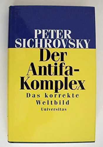 Der Antifa-Komplex: Das korrekte Weltbild