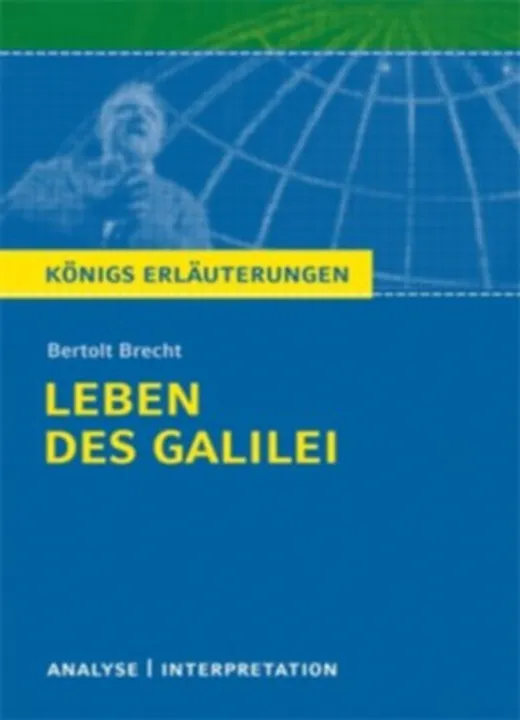 Königs Erläuterungen: Interpretation zu Brecht. Leben des Galilei