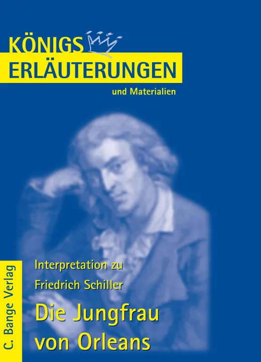 Erläuterungen zu Friedrich Schiller. Die Jungfrau von Orleans