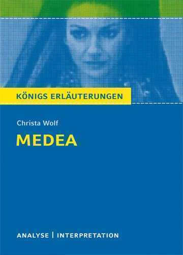 Textanalyse und Interpretation zu Christa Wolf. Medea