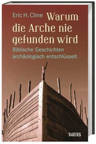 Warum die Arche nie gefunden wird