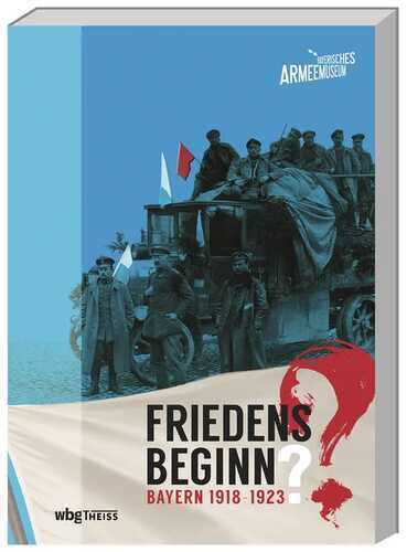 Friedensbeginn?: Bayern 1918-1923