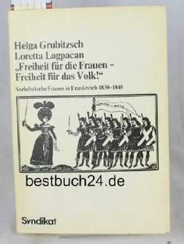 Freiheit für die Frauen, Freiheit für das Volk. Sozialistische Frauen in Frankreich 1830 - 1848
