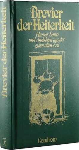 Brevier der Heiterkeit. Humor, Satire und Anekdoten aus der guten alten Zeit