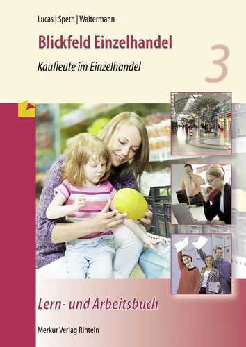 Blickfeld Einzelhandel - Kaufleute im Einzelhandel - Lern- und Arbeitsbuch