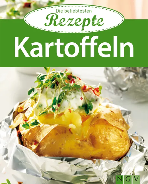 Kartoffeln: Die beliebtesten Rezepte