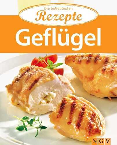 Geflügel: Die beliebtesten Rezepte