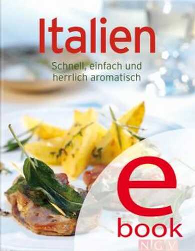 Italien: Die besten Rezepte in einem Kochbuch
