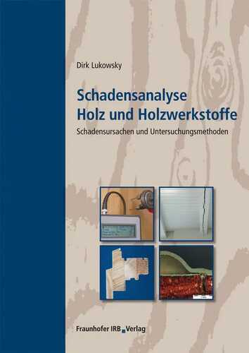 Schadensanalyse Holz und Holzwerkstoffe