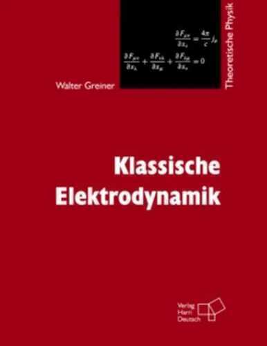 Theoretische Physik. Ein Lehr- und Übungstext für Anfangssemester (Band 1-4) und Fortgeschrittene (ab Band 5 und Ergänzungsbände) / Klassische Elektrodynamik