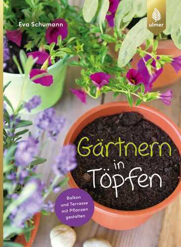 Gärtnern in Töpfen — Eva Schumann
