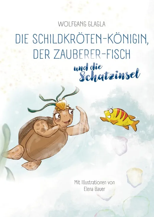 Die Schildkröten-Königin, der Zauberer-Fisch und die Schatzinsel