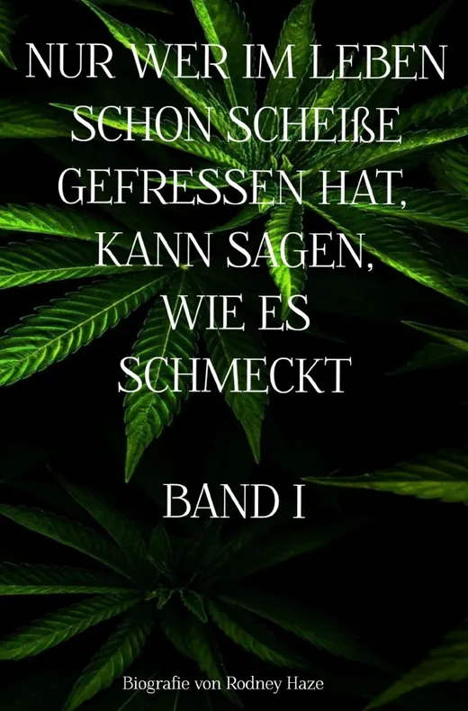 NUR WER IM LEBEN SCHON SCHEIßE GEFRESSEN HAT, KANN SAGEN, WIE ES SCHMECKT / NUR WER IM LEBEN SCHON SCHEIßE GEFRESSEN HAT, KANN SAGEN, WIE ES SCHMECKT BAND 1