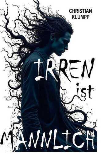 IRREN - ist MÄNNLICH — Christian Klumpp