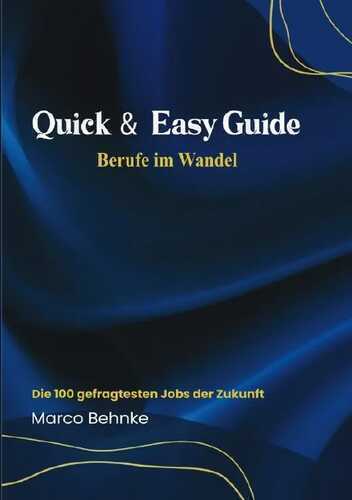 Quick & Easy Guide Berufe im Wandel — Marco Behnke