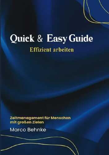 Quick & Easy Guide Effizient arbeiten