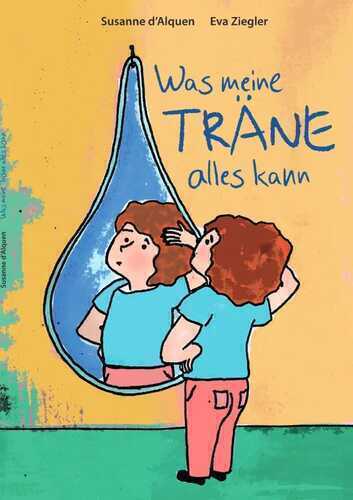Was meine Träne alles kann