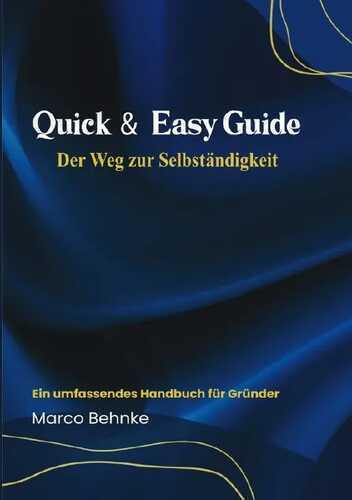 Quick & Easy Guide Der Weg zur Selbstständigkeit
