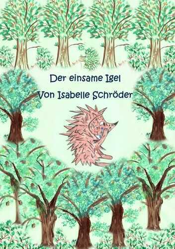 Der einsame Igel — Isabelle Schröder