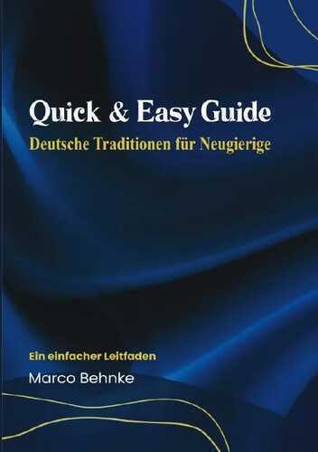Quick & Easy Guide Deutsche Traditionen für Neugierige