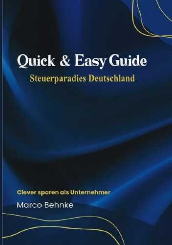 Quick & Easy Guide Steuerparadies Deutschland
